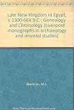 The late New Kingdom in Egypt (c.1300-664 B.C.) : a genealogical and chronological investigation