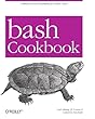 Bash Cookbook: Solutions and Examples for Bash Users (Cookbooks (O'Reilly)) Image of Bash Cookbook: Solutions and Examples for Bash Users (Cookbooks (O'Reilly))