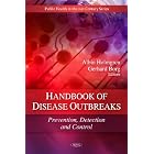 Handbook of Disease Outbreaks: Prevention, Detection and Control (Public Health in the... by Albin Holmgren and Gerhard Borg