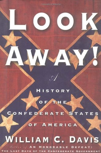 Look Away!: A History of the Confederate States of America