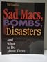 Sad Macs, Bombs, and Other Disasters: And What to Do About Them