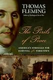 The Perils of Peace: Americas Struggle for Survival After Yorktown