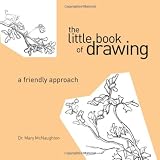 The Little Book of Drawing: A Friendly Approach