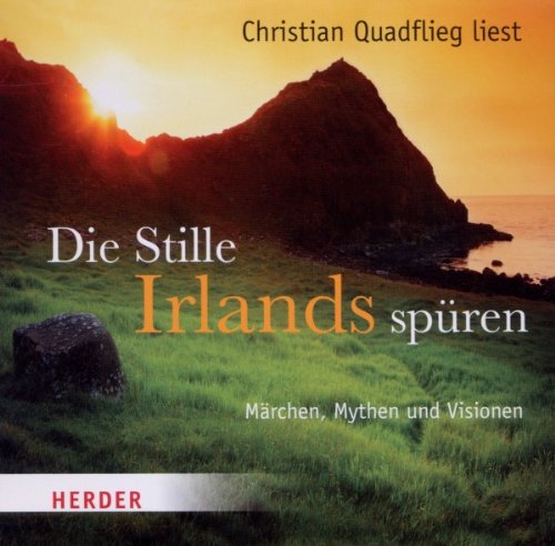 Die Stille Irlands sp�ren: M�rchen - Mythen und Visionen