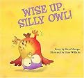 Wise Up, Silly Owl! (Hardcover)