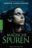 Magische Spuren - Justine Larbalestier