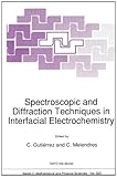 Spectroscopic and diffraction techniques in interfacial electrochemistry
