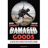 damaged goods a detective inspector white caper di white mysteries volume 1