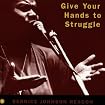 Give Your Hands to Struggle