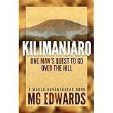 Kilimanjaro: One Man's Quest to Go over the Hilldi M. G. Edwards