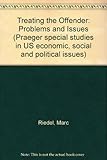 Treating the offender : problems and issues