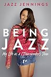 Being Jazz: My Life as a (Transgender) Teen