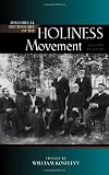 Historical Dictionary of the Holiness Movement (Historical Dictionaries of Religions, Philosophies, and Movements Series)