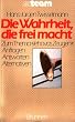 Die Wahrheit, die frei macht. Zum Thema: Jehovas Zeugen. Anfragen, Antworten, Alternativen