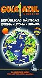 Republicas Balticas / Baltic Republics: Estonia, Letonia, Lituania / Estonia, Latvia, Lithuania (Guia Azul) (Spanish Edition)