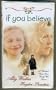 If You Believe [VHS]