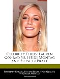 Celebrity Feuds: Lauren Conrad vs. Heidi Montag and Spencer Pratt