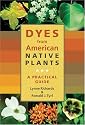 Dyes from American Native Plants: A Practical Guide