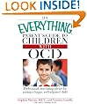 The Everything Parent's Guide to Children with OCD: Professional, reassuring advice for raising a happy, well-adjusted child (Everything (Parenting))