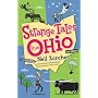 Strange Tales from Ohio: True Stories of Remarkable People, Places, and Events in Ohio History