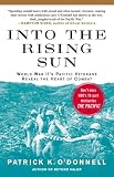 Into the Rising Sun: World War IIs Pacific Veterans Reveal the Heart of Combat