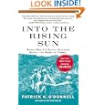 Into the Rising Sun: World War II's Pacific Veterans Reveal the Heart of Combat by Patrick K. O'Donnell