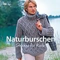 Naturburschen: Stricken f�r Kerle