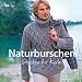 Naturburschen: Stricken f�r Kerle