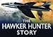 The Hawker Hunter Story (Story of)