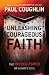 Unleashing Courageous Faith: T...