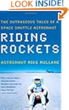 Riding Rockets: The Outrageous Tales of a Space Shuttle Astronaut