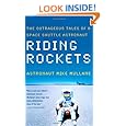 Riding Rockets: The Outrageous Tales of a Space Shuttle Astronaut