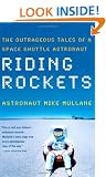 Riding Rockets: The Outrageous Tales of a Space Shuttle Astronaut