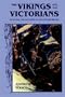 The Vikings and the Victorians: Inventing the Old North in Nineteenth-Century Britain (Modern History)