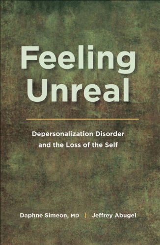 Feeling Unreal : Depersonalization Disorder and the Loss of the Self Book Image