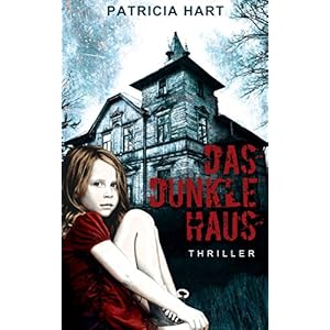 Das Dunkle Haus: Thriller