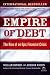  : Empire of Debt: The Rise of an Epic Financial Crisis