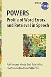 POWERS : profile of word errors and retrieval in speech : an assessment tool for use with people with communication impairment
