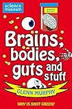 Brains, bodies, guts and stuff