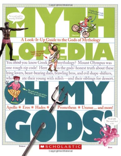 Oh My Gods!: A Look-it-Up Guide to the Gods of Mythology (Mythlopedia) Oh My Gods!: A Look-it-Up Guide to the Gods of Mythology (Mythlopedia)