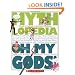 Oh My Gods!: A Look-it-Up Guide to the Gods of Mythology (Mythlopedia)