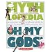 Mythlopedia: Oh My Gods!: A Look-it-Up Guide to the Gods of Mythology