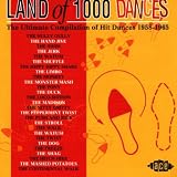 Land of 1000 Dances Vol.1: the Ultimate Compilation of Hit Dances 1958-1965