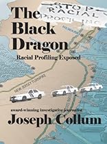 The Black Dragon: Racial Profiling Exposed The Black Dragon: Racial Profiling Exposed