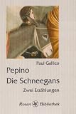 Pepino. Die Schneegans: Zwei Erz�hlungen