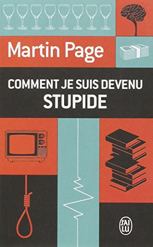 Comment je suis devenu stupide en ligne Comment je suis devenu stupide en ligne