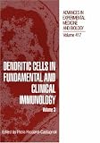 Dendritic Cells in Fundamental and Clinical Immunology: Volume 3 (Advances in Experimental Medicine and Biology)