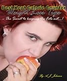Best Kept Calorie Counter Weight Loss Tips - The Secret To Keeping The Fat Out!