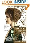Everybody Was So Young: Gerald and Sara Murphy: A Lost Generation Love Story