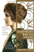 Everybody Was So Young: Gerald and Sara Murphy: A Lost Generation Love Story